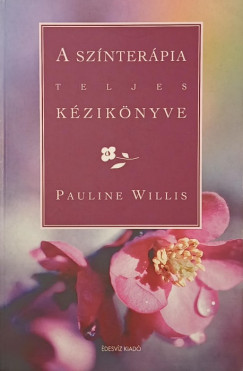 Pauline Willis - A színterápia teljes kézikönyve