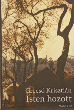 Grecsó Krisztián - Isten hozott