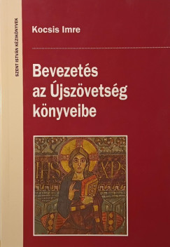 Kocsis Imre - Bevezetés az Újszövetség könyveibe