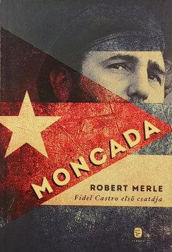 Robert Merle - Moncada
