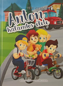 Téti István - Anton kalandos élete 3.