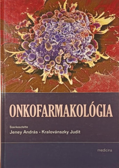 Jeney András (Szerk.) - Kralovánszky Judit (Szerk.) - Onkofarmakológia - dedikált