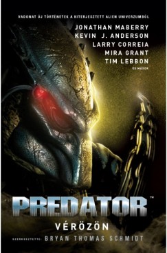 Bryan Thomas Schmidt   (Szerk.) - Predator: Vrzn