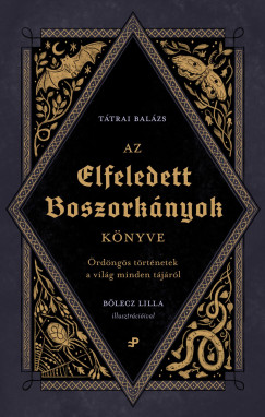 Ttrai Balzs - Az elfeledett boszorknyok knyve