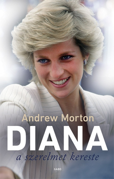 Andrew Morton - Diana a szerelmet kereste