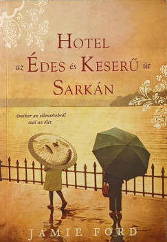 Jamie Ford - Hotel az des s keser t sarkn