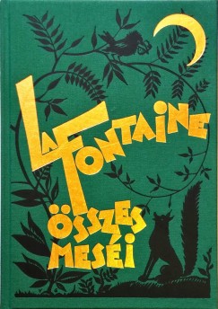 Jean De La Fontaine - La Fontaine sszes mesi