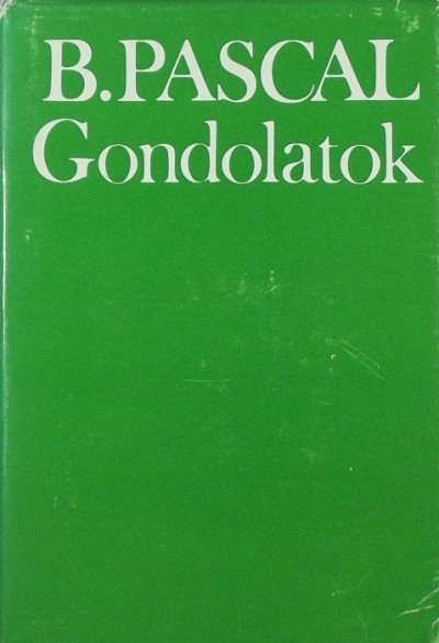 Blaise Pascal - Gondolatok