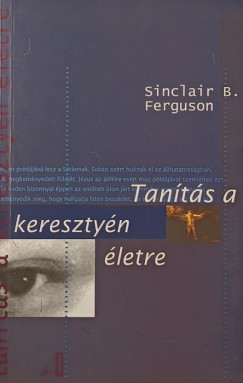 Sinclair B. Ferguson - Tants a keresztny letre
