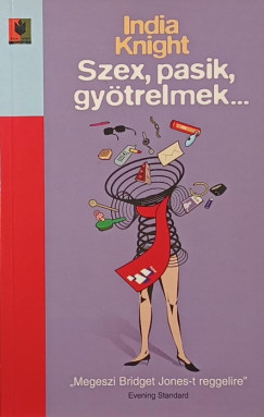 India Knight - Szex, pasik, gytrelmek...