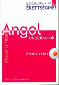 Magyarics Pter - Angol feladatsorok - Emelt szint + CD mellklet