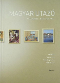 Kovacsics Imre - Papp Gyz - Magyar utaz I.
