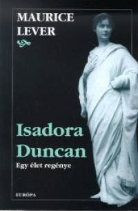 Maurice Lever - Isadora Duncan