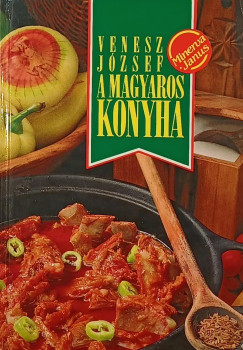 Venesz Jzsef - A magyaros konyha