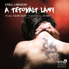 Stieg Larsson - Lszl Zsolt - A tetovlt lny