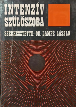 Lamp Lszl   (Szerk.) - Intenzv szlszoba