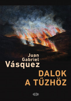 Juan Gabriel Vsquez - Dalok a tzhz