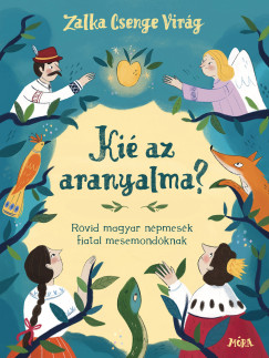 Zalka Csenge Vir�g - Ki� az aranyalma?