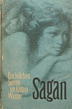 Francoise Sagan - Ein bißchen Sonne im kalten Wasser