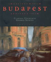 George Szirtes - Clarissa Upchurch - Budapest - Image, poem, film