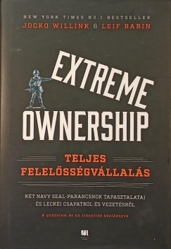 Leif Babin - Jocko Willink - Extreme Ownership - Teljes felelősségvállalás