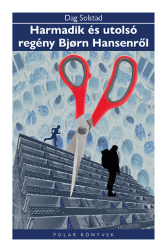 Dag Solstad - Harmadik és utolsó regény Bjorn Hansenről