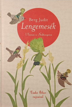 Berg Judit - Szekeres Nikoletta (SZERK.) - Lengemesék I. - Tavasz a Nádtengeren
