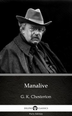 G. K. Chesterton - Manalive by G. K. Chesterton (Illustrated)