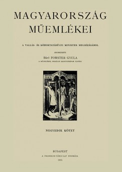 Br Forster Gyula   (Szerk.) - Magyarorszg memlkei IV.