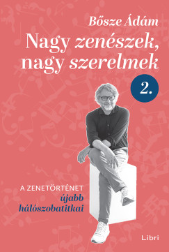 Bősze Ádám - Nagy zenészek, nagy szerelmek 2.