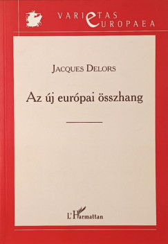 Jacques Delors - Az j eurpai sszhang