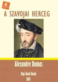 Dumas Alexandre - Alexandre Dumas - A szavojai herceg