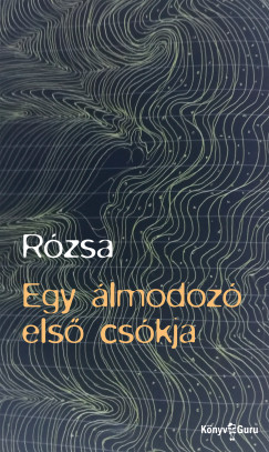 Rózsa - Egy álmodozó első csókja