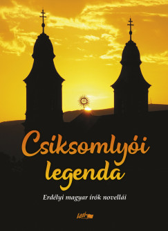 Hunyadi Csaba Zsolt   (Szerk.) - Csksomlyi legenda