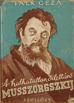 Falk Gza - A halhatatlan dilettns Muszorgszkij