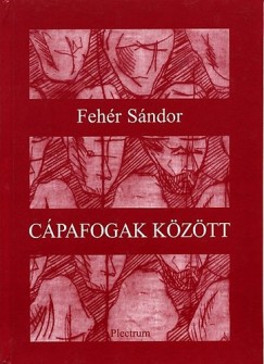 Feh�r S�ndor - C�pafogak k�z�tt