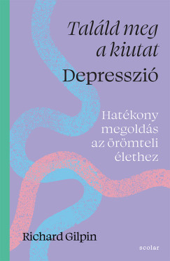 Richard Gilpin - Találd meg a kiutat - Depresszió