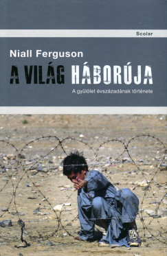 Niall Ferguson - A vilg hborja