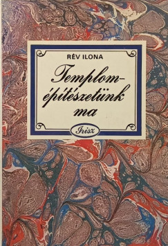 Rv Ilona - Templomptszetnk ma - dediklt