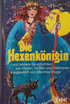 Manfred Kluge (Szerk.) - Die Hexenkönigin