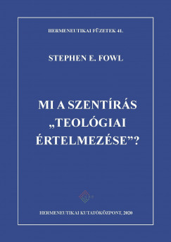 Stephen E. Fowl - Mi a Szentrs teolgiai rtelmezse?
