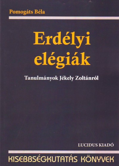Pomogáts Béla - Erdélyi elégiák