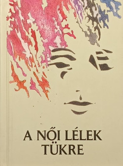Gótfalvai Guótth Pál (Szerk.) - A női lélek tükre