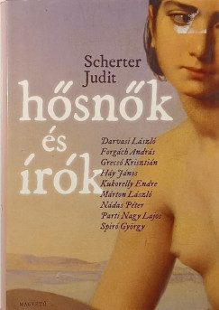 Scherter Judit - Hősnők és írók