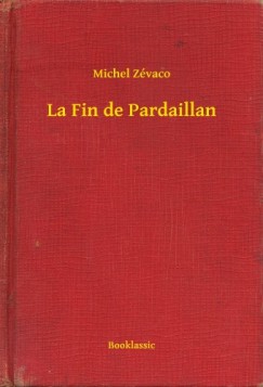 Michel Z�vaco - La Fin de Pardaillan