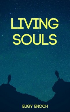 Eugy Enoch - Living Souls - A Teenager's Pursuit for Glory