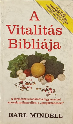 Dr. Earl Mindell - A Vitalit�s Bibli�ja