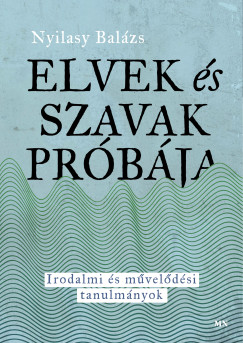 Nyilasy Balzs - Elvek s szavak prbja