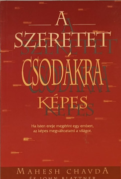 John Blattner - Mahesh Chavda - A szeretet csodkra kpes