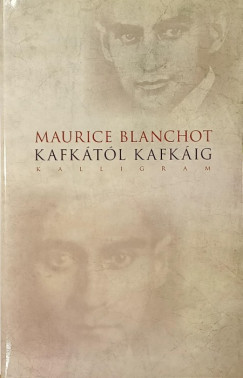Maurice Blanchot - Kafk�t�l Kafk�ig